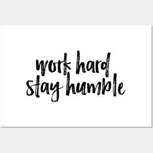 Work Hard Stay Humble Posters and Art